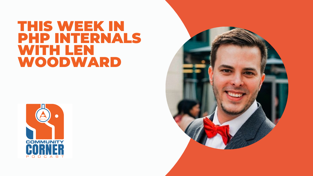 This Week in PHP Internals with Len Woodward